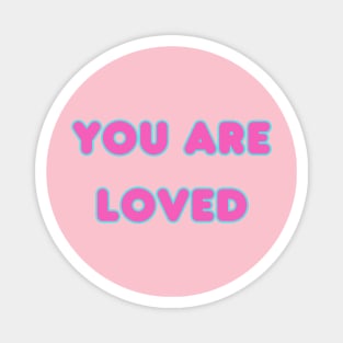 You are loved Magnet